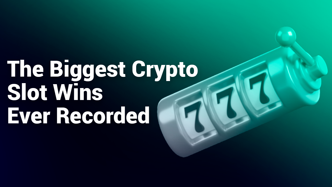Biggest Crypto Slot Wins