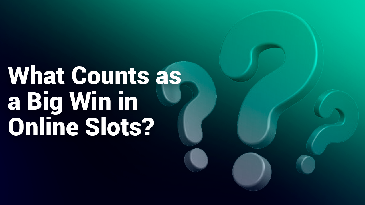 Big Win in Online Slots